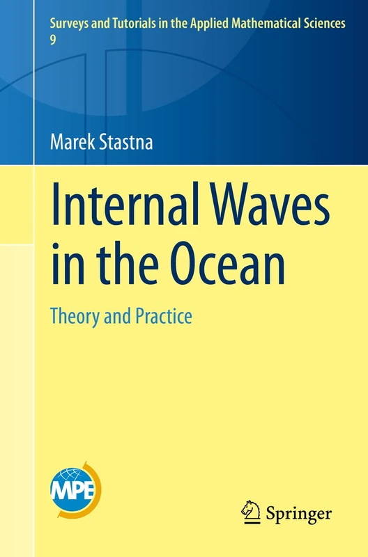 Internal Waves in the Ocean: Theory and Practice: 9 (Surveys and Tutorials in the Applied Mathematical Sciences, 9)