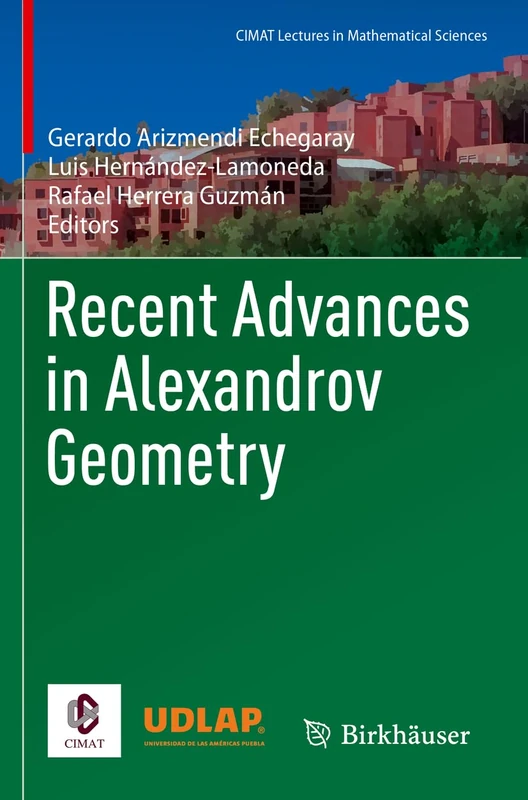 Recent Advances in Alexandrov Geometry (CIMAT Lectures in Mathematical Sciences)