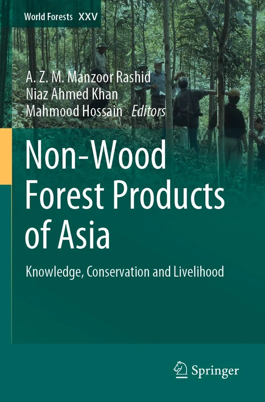 Non-Wood Forest Products of Asia: Knowledge, Conservation and Livelihood: 25 (World Forests, 25)