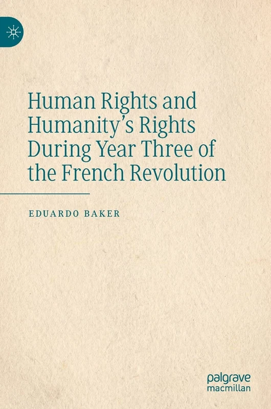 Human Rights and Humanity’s Rights During Year Three of the French Revolution