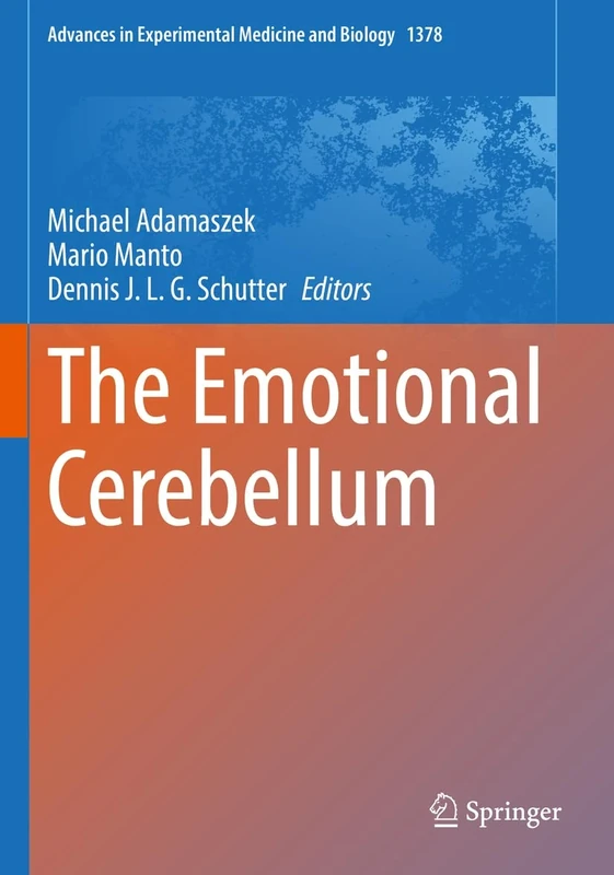 The Emotional Cerebellum: 1378 (Advances in Experimental Medicine and Biology, 1378)