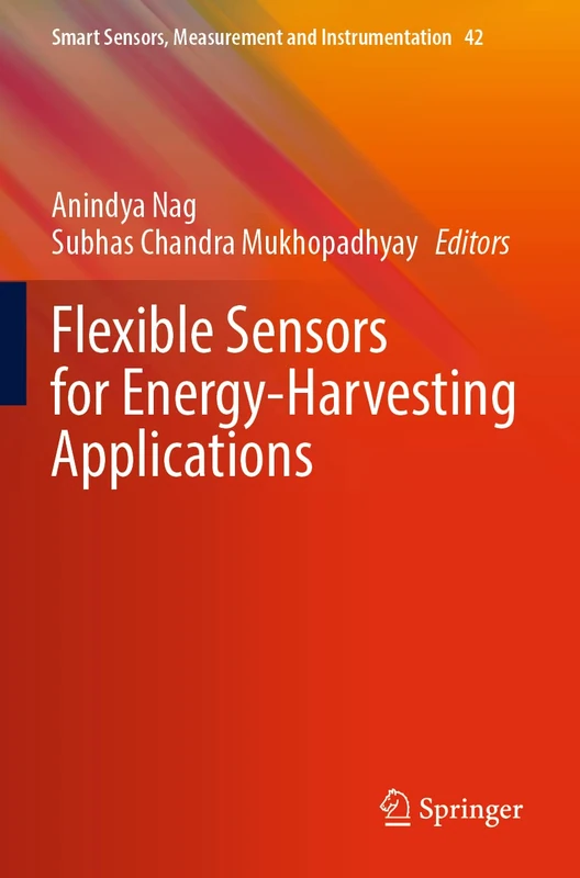 Flexible Sensors for Energy-Harvesting Applications: 42 (Smart Sensors, Measurement and Instrumentation, 42)