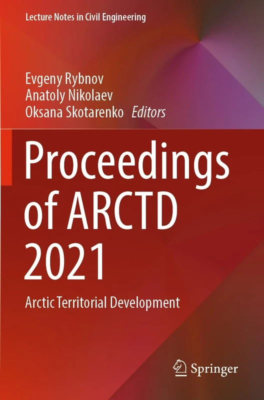 Proceedings of ARCTD 2021: Arctic Territorial Development: 206 (Lecture Notes in Civil Engineering, 206)