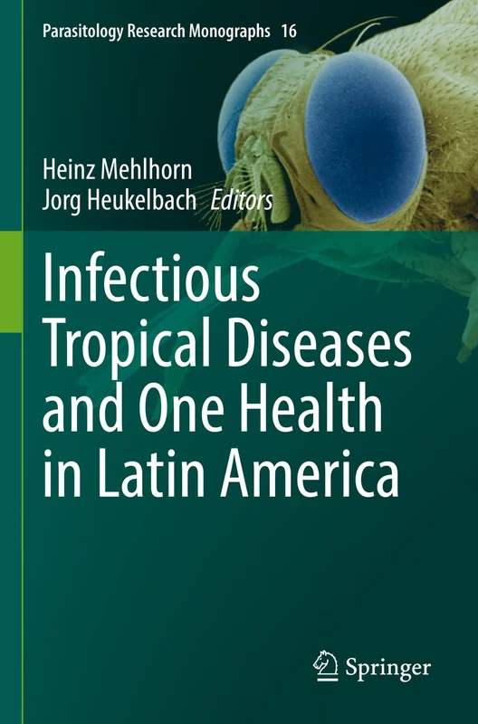 Infectious Tropical Diseases and One Health in Latin America: 16 (Parasitology Research Monographs, 16)