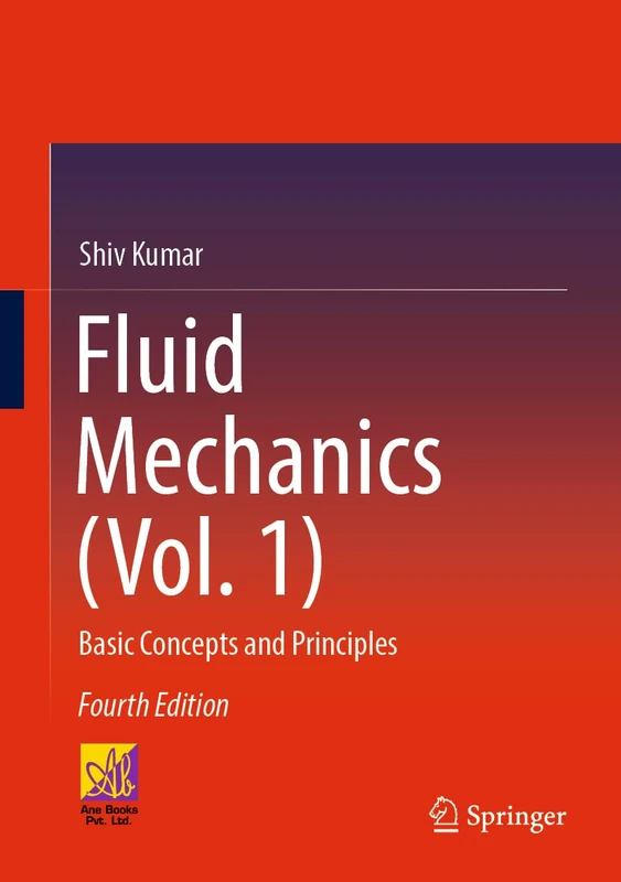Fluid Mechanics (Vol. 1): Basic Concepts and Principles