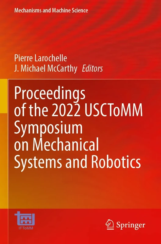 Proceedings of the 2022 USCToMM Symposium on Mechanical Systems and Robotics: 118 (Mechanisms and Machine Science, 118)