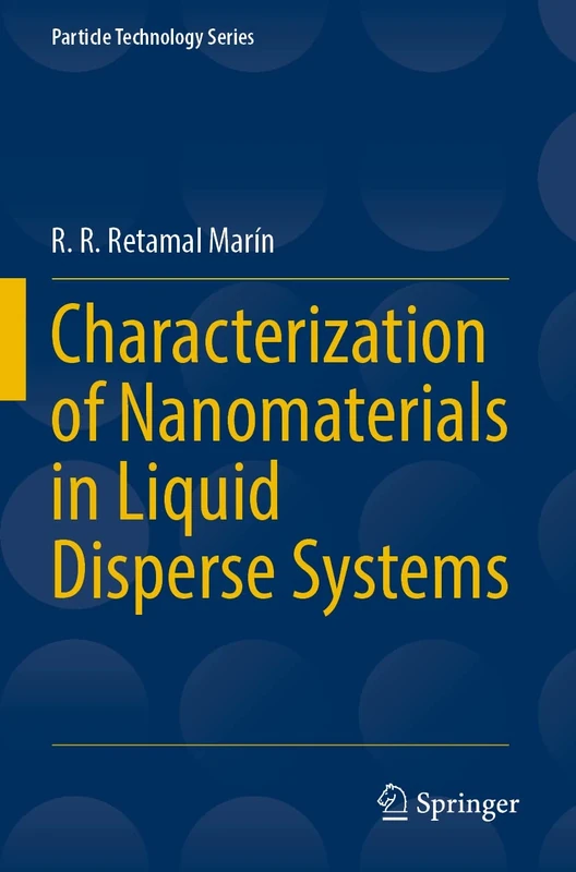 Characterization of Nanomaterials in Liquid Disperse Systems: 28 (Particle Technology Series, 28)