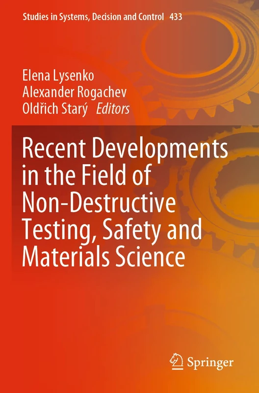 Recent Developments in the Field of Non-Destructive Testing, Safety and Materials Science: 433 (Studies in Systems, Decision and Control, 433)