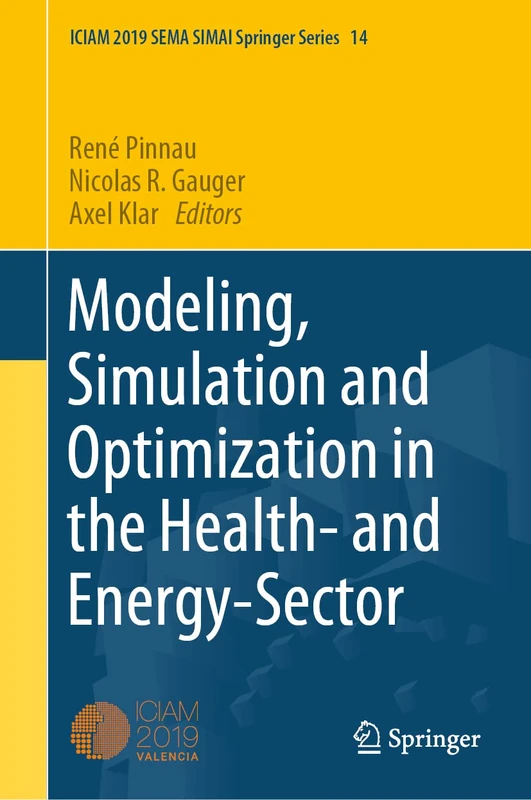 Modeling, Simulation and Optimization in the Health- and Energy-Sector: 14 (SEMA SIMAI Springer Series, 14)