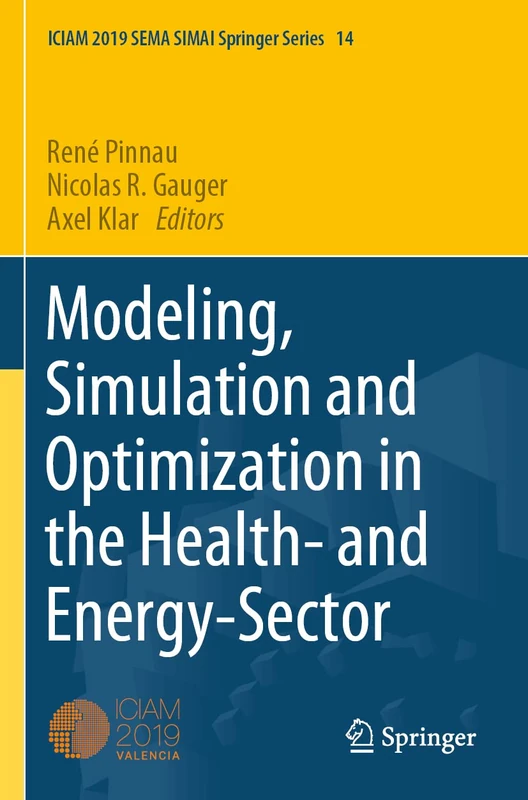 Modeling, Simulation and Optimization in the Health- and Energy-Sector: 14 (SEMA SIMAI Springer Series, 14)