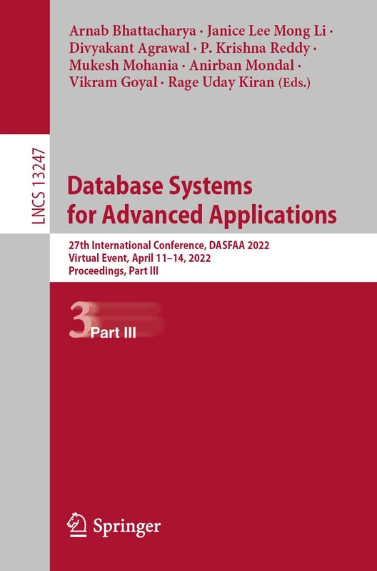 Database Systems for Advanced Applications: 27th International Conference, DASFAA 2022, Virtual Event, April 11–14, 2022, Proceedings, Part III: 13247 (Lecture Notes in Computer Science, 13247)
