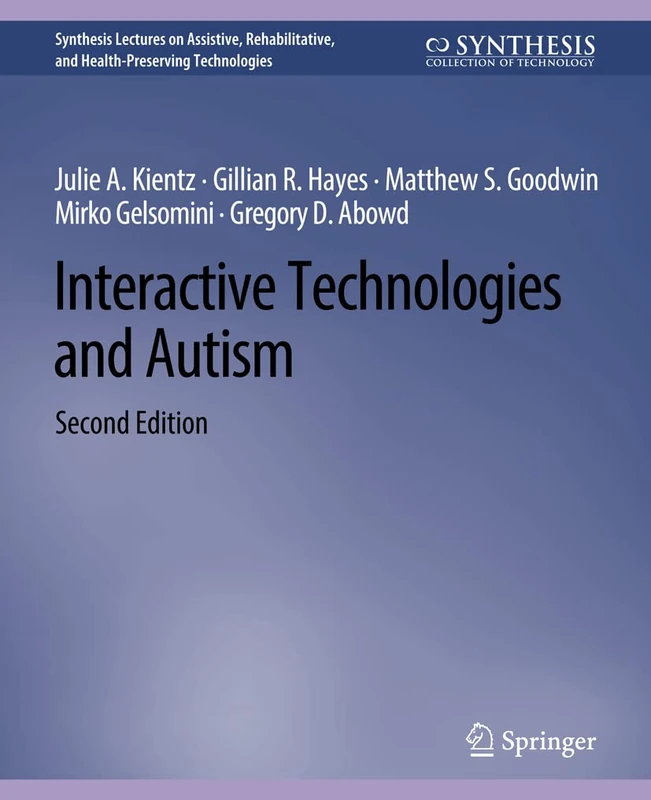 Interactive Technologies and Autism, Second Edition (Synthesis Lectures on Technology and Health)