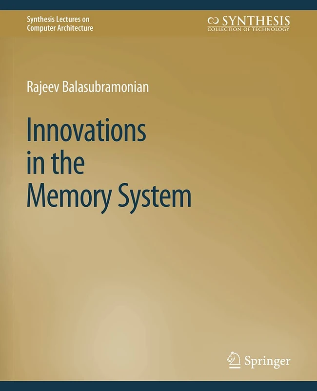 Innovations in the Memory System (Synthesis Lectures on Computer Architecture)