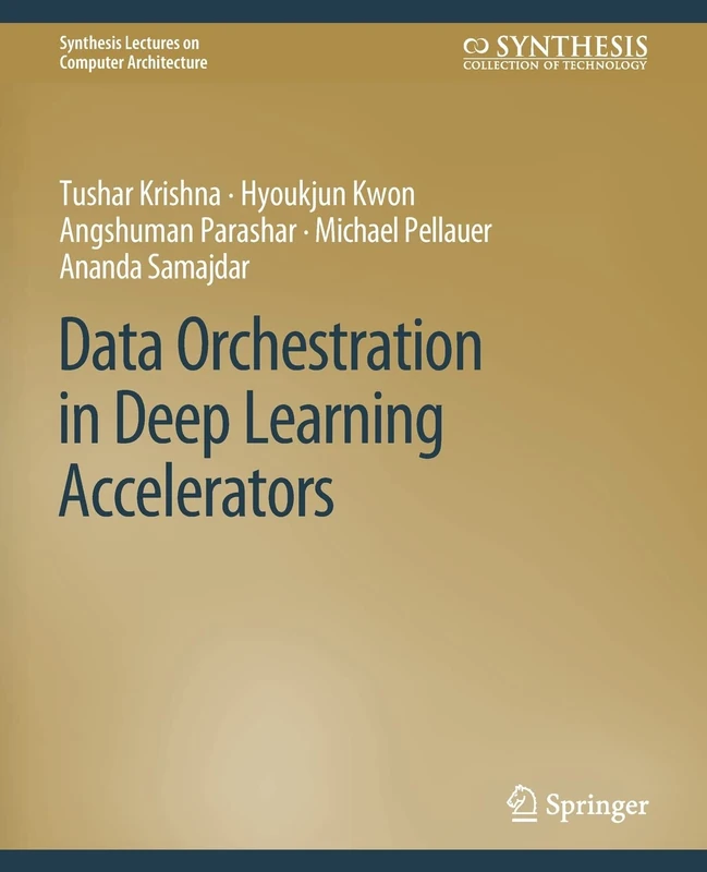 Data Orchestration in Deep Learning Accelerators (Synthesis Lectures on Computer Architecture)