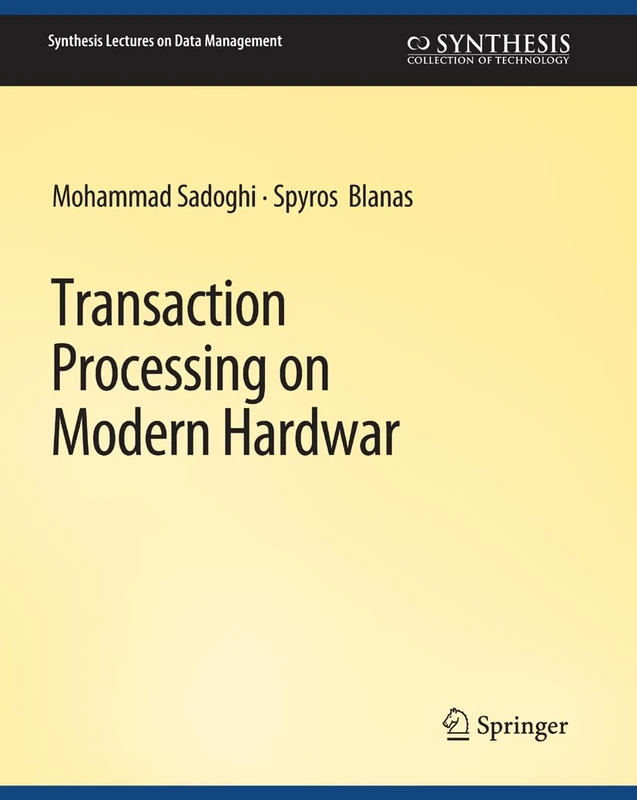 Transaction Processing on Modern Hardware (Synthesis Lectures on Data Management)