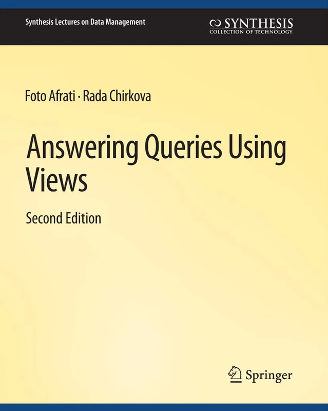 Answering Queries Using Views, Second Edition (Synthesis Lectures on Data Management)