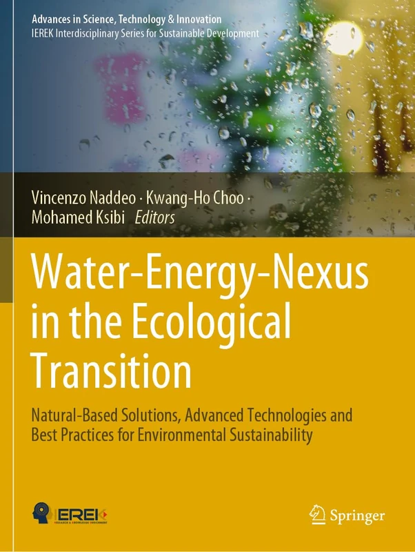 Water-Energy-Nexus in the Ecological Transition: Natural-Based Solutions, Advanced Technologies and Best Practices for Environmental Sustainability (Advances in Science, Technology & Innovation) - Image 1