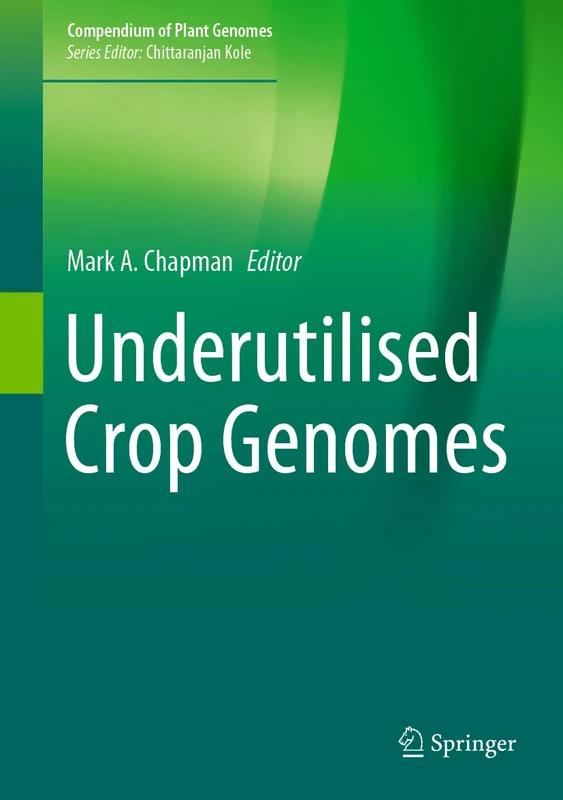 Underutilised Crop Genomes: Programming and Interfacing, Second Edition (Compendium of Plant Genomes)
