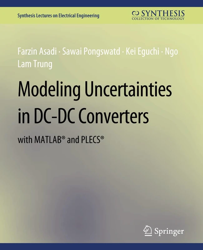 Modeling Uncertainties in DC-DC Converters with MATLAB® and PLECS® (Synthesis Lectures on Electrical Engineering)