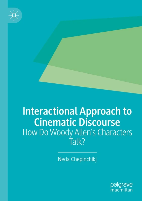 Interactional Approach to Cinematic Discourse: How Do Woody Allen’s Characters Talk?