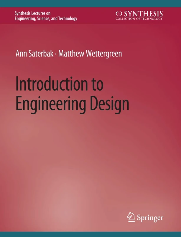 Introduction to Engineering Design (Synthesis Lectures on Engineering, Science, and Technology)