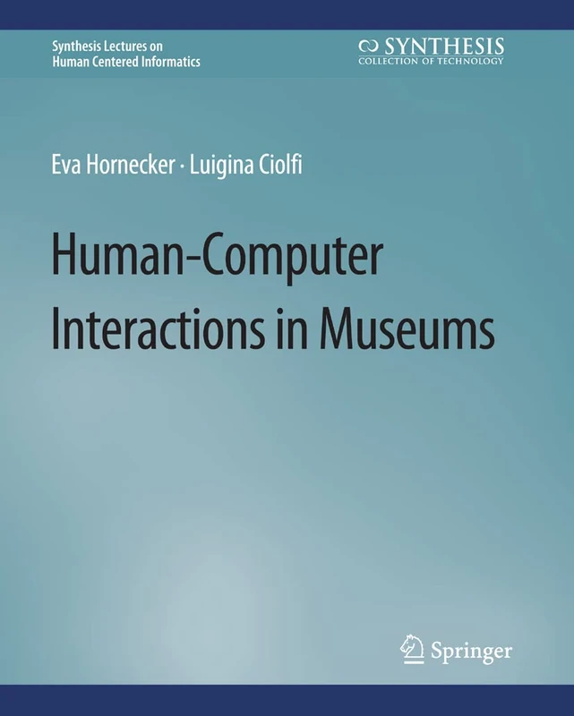 Human-Computer Interactions in Museums (Synthesis Lectures on Human-Centered Informatics) - Image 1