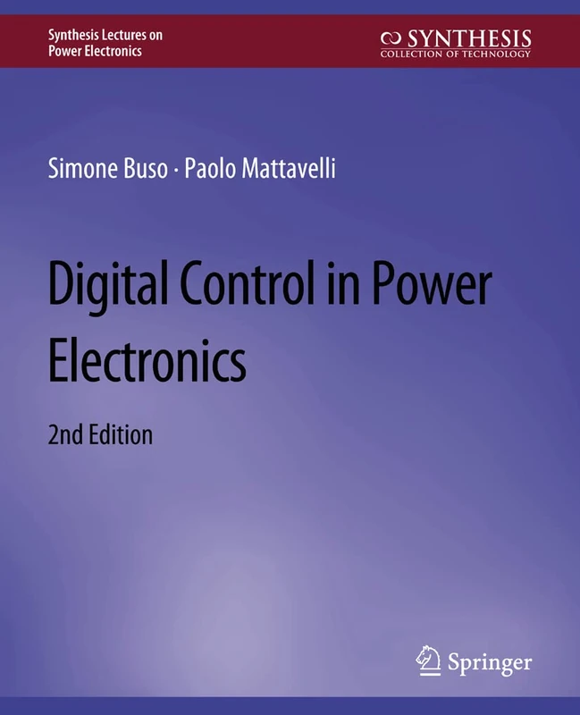 Digital Control in Power Electronics, 2nd Edition (Synthesis Lectures on Power Electronics)