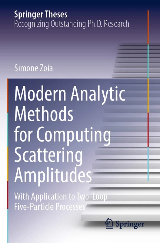 Modern Analytic Methods for Computing Scattering Amplitudes: With Application to Two-Loop Five-Particle Processes (Springer Theses)