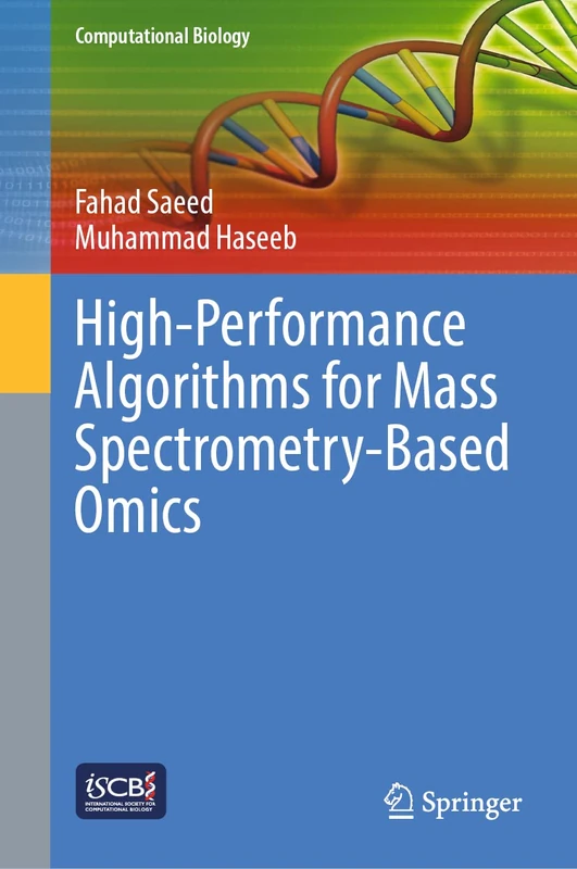 High-Performance Algorithms for Mass Spectrometry-Based Omics: 34 (Computational Biology, 34)