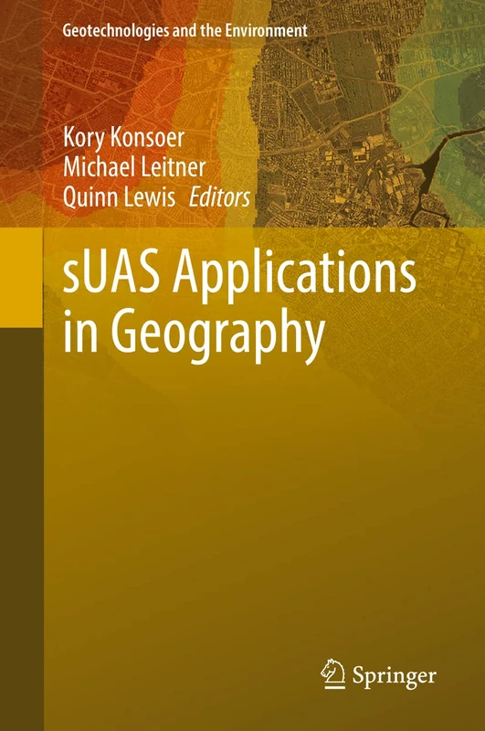 sUAS Applications in Geography: 24 (Geotechnologies and the Environment, 24)
