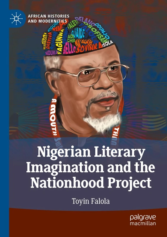 Nigerian Literary Imagination and the Nationhood Project (African Histories and Modernities)
