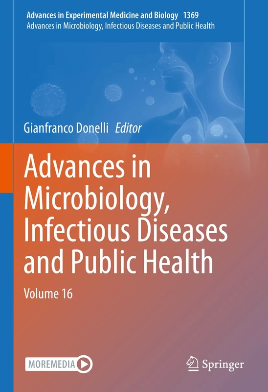 Advances in Microbiology, Infectious Diseases and Public Health: Volume 16: 1369 (Advances in Experimental Medicine and Biology, 1369)