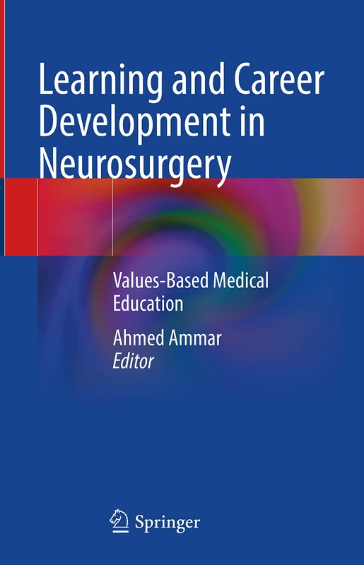Learning and Career Development in Neurosurgery: Values-Based Medical Education (Synthesis Lectures on Image, Video, and Multimedia Processing)