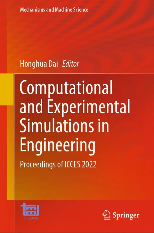 Computational and Experimental Simulations in Engineering: Proceedings of ICCES 2022: 119 (Mechanisms and Machine Science, 119)