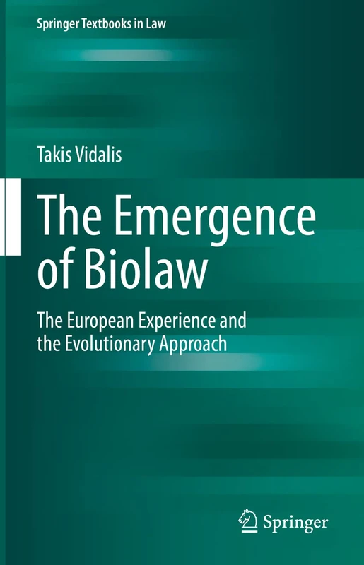 The Emergence of Biolaw: The European Experience and the Evolutionary Approach (Springer Textbooks in Law)