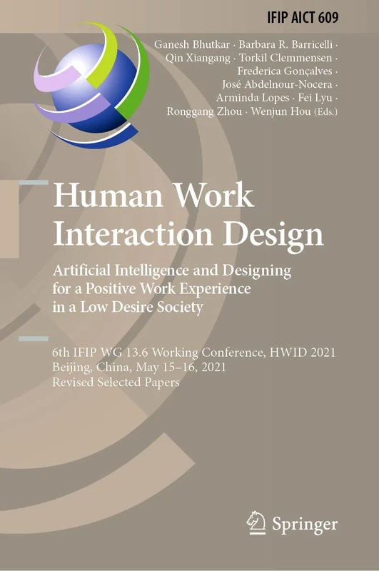 Human Work Interaction Design. Artificial Intelligence and Designing for a Positive Work Experience in a Low Desire Society: 6th IFIP WG 13.6 Working ... and Communication Technology, 609) - Image 1