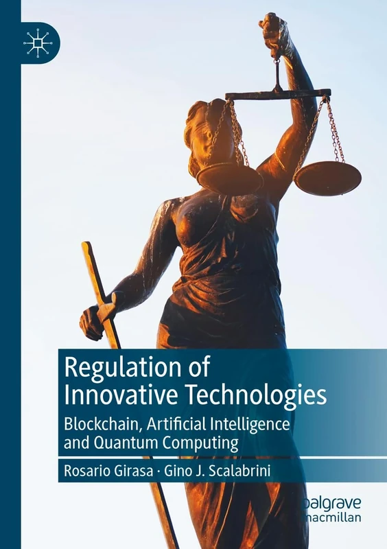 Regulation of Innovative Technologies: Blockchain, Artificial Intelligence and Quantum Computing