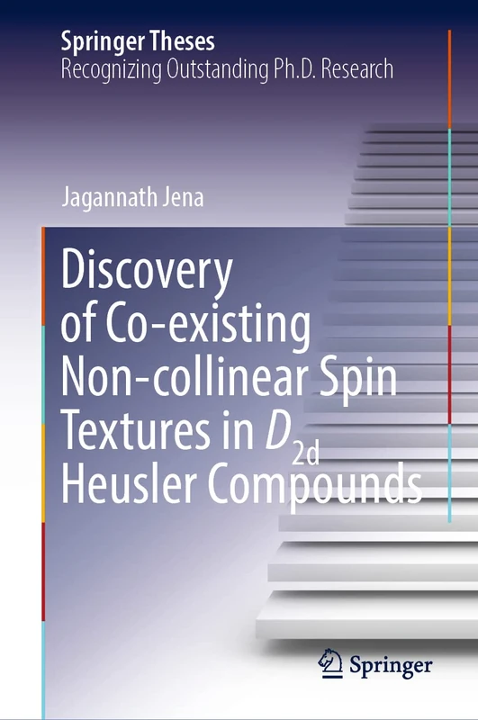 Discovery of Co-existing Non-collinear Spin Textures in D2d Heusler Compounds (Springer Theses)