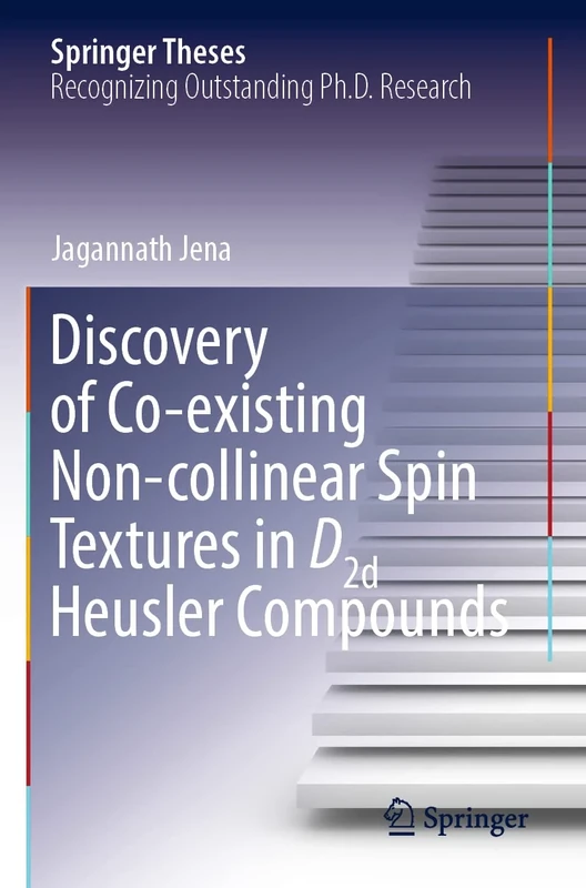 Discovery of Co-existing Non-collinear Spin Textures in D2d Heusler Compounds (Springer Theses)