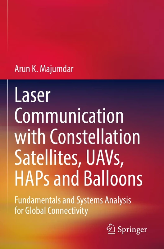 Laser Communication with Constellation Satellites, UAVs, HAPs and Balloons: Fundamentals and Systems Analysis for Global Connectivity