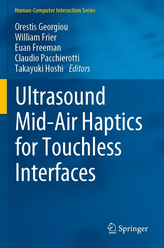 Ultrasound Mid-Air Haptics for Touchless Interfaces (Human–Computer Interaction Series)