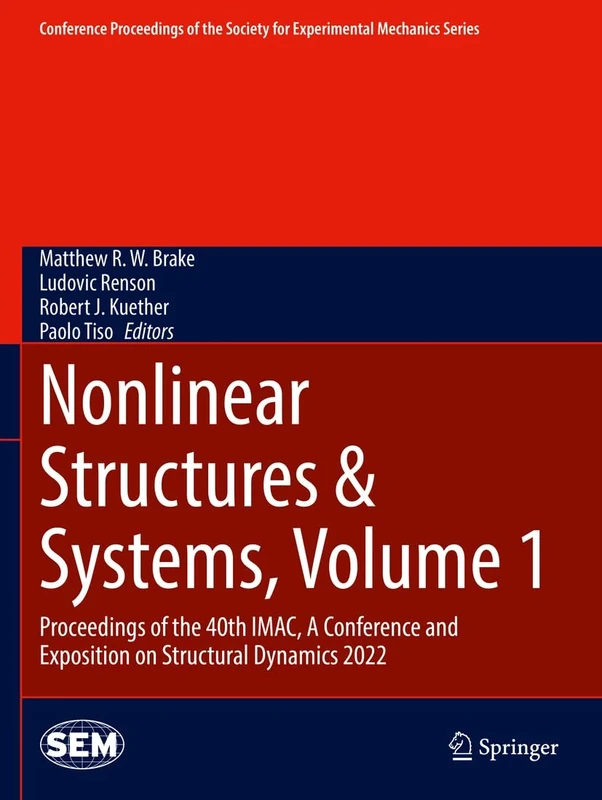 Nonlinear Structures & Systems, Volume 1: Proceedings of the 40th IMAC, A Conference and Exposition on Structural Dynamics 2022 (Conference ... Society for Experimental Mechanics Series)