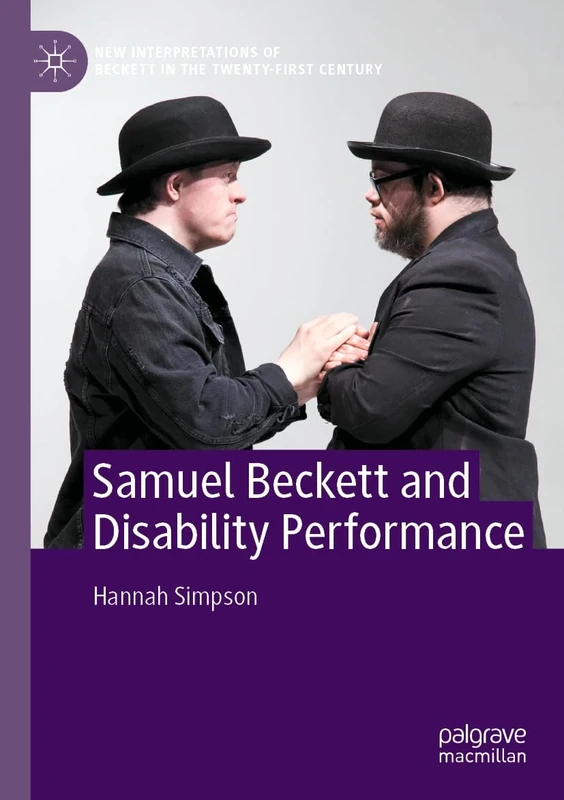 Samuel Beckett and Disability Performance (New Interpretations of Beckett in the Twenty-First Century)