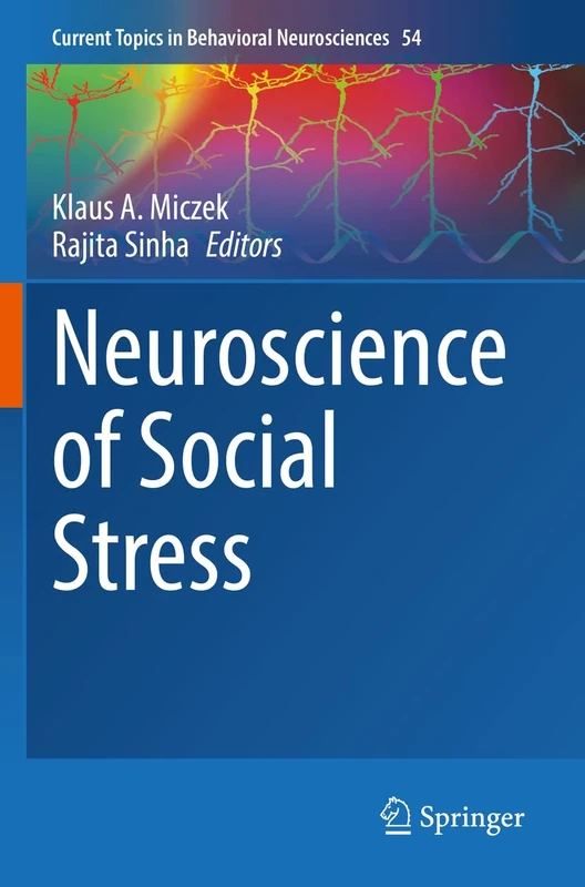 Neuroscience of Social Stress: 54 (Current Topics in Behavioral Neurosciences, 54)