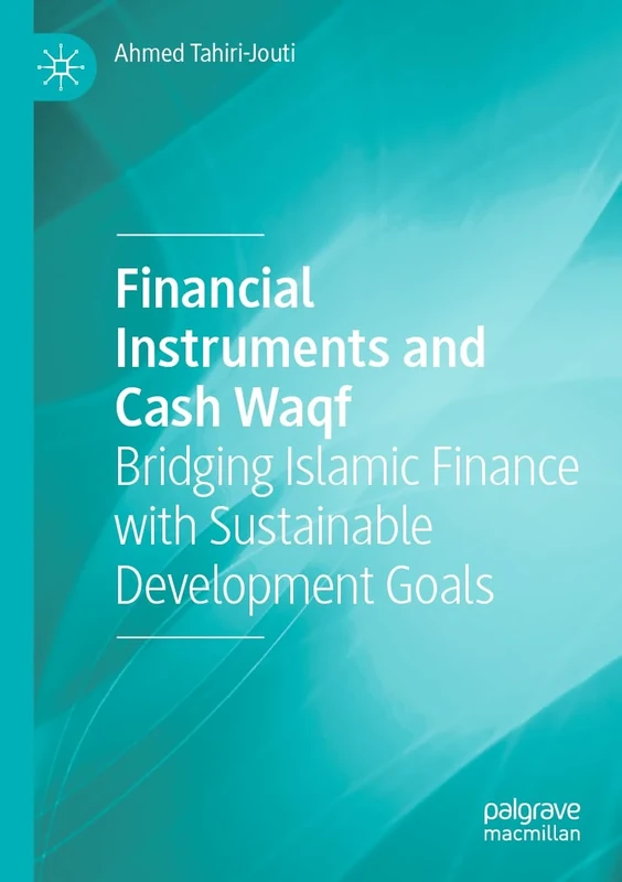 Financial Instruments and Cash Waqf: Bridging Islamic Finance with Sustainable Development Goals