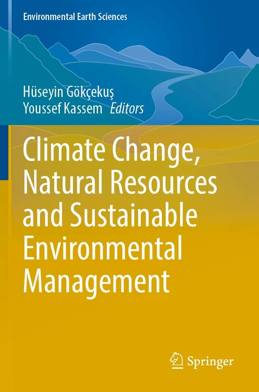 Climate Change, Natural Resources and Sustainable Environmental Management (Environmental Earth Sciences)