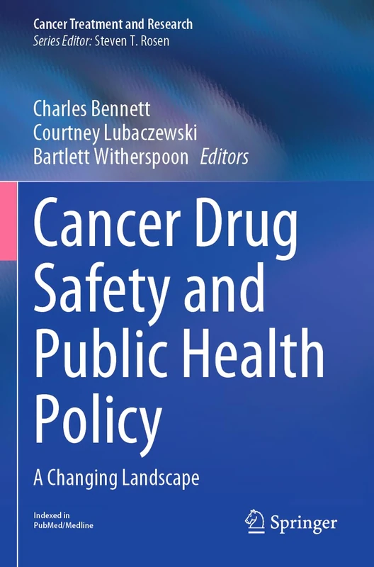 Cancer Drug Safety and Public Health Policy: A Changing Landscape: 184 (Cancer Treatment and Research, 184)