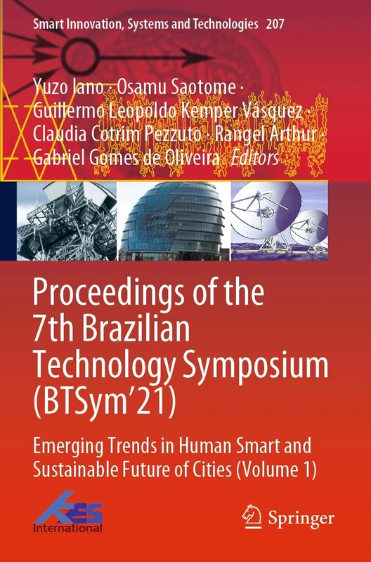 Proceedings of the 7th Brazilian Technology Symposium (BTSym’21): Emerging Trends in Human Smart and Sustainable Future of Cities (Volume 1): 207 (Smart Innovation, Systems and Technologies, 207)