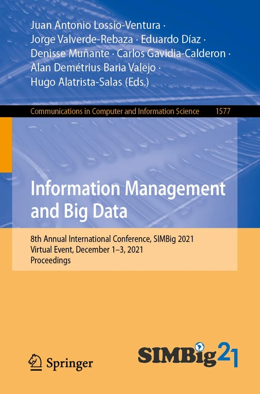 Information Management and Big Data: 8th Annual International Conference, SIMBig 2021, Virtual Event, December 1–3, 2021, Proceedings: 1577 (Communications in Computer and Information Science, 1577)