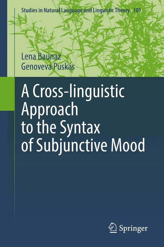 A Cross-linguistic Approach to the Syntax of Subjunctive Mood: 101 (Studies in Natural Language and Linguistic Theory, 101)